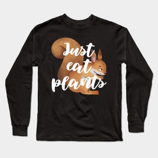 Just Eat Plants Long Sleeve T-Shirt